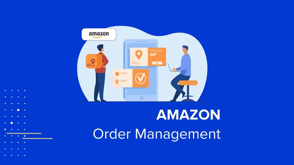 What is the Amazon Order Management Process